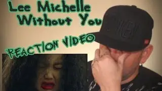 Lee Michelle (이미쉘) - Without you (위드아웃 유) Kpop MV Reaction (뮤직비디오) (리액션)
