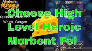 FTP Cheese Morbent Fel Heroic - Easy Cheesy Win - Warcraft Rumble