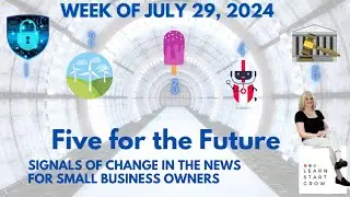 Five for the Future - One at a Time - #5 Small Business & Government (7/29/24)
