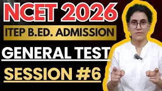 NCET 2026 Class 6 General Test | ITEP B.Ed. Preparation By Sukhda Trivedi