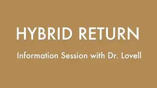 Hybrid Return Info Session with Dr. Lovell