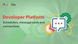 Developer Platform | Schedulers, Message Cards and Connections | Zoho Cliq
