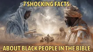 7 Shocking Facts About Black People in the Bible - The Secrets They Tried to Hide
