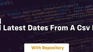 How to find earliest and latest dates from a CSV File Python