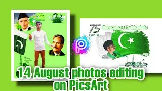 How can create 14August Pakistan independence Day photo editing on PicsArt 14August photos tutorial