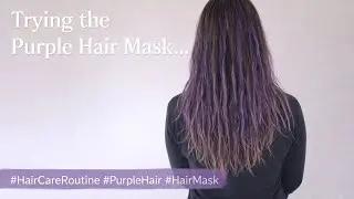 Trying the purple hair mask from Karseell