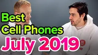 Best Cell Phones Of July 2019
