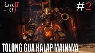 ASTAGA MAKIN ADA ADA AJA INI GAME - Lies Of P Part 2