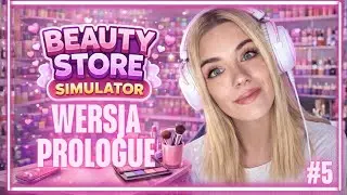 WERSJA PROLOGUE 💄 | Beauty Store Simulator DEMO  #5