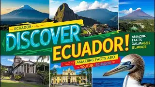 Ecuador Unveiled: Discovering Its Hidden Treasures and Rich Culture!