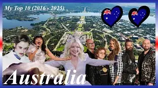 🇦🇺 Australia in Eurovision 2016 - 2025: MY TOP 10 (w/ comments)