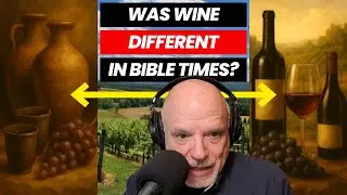 Was Wine Different in Biblical Times?