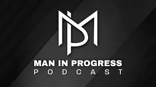 Man In Progress | Official Podcast Intro by Follow Up Media