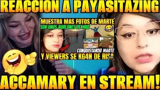 🤣 ACCAMARY reacciona a PAYASITAZING 🤣 CONQUISTANDO MARTE!