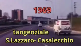 LA TANGENZIALE DI BOLOGNA NEL 1969, PERCORSA DA S. LAZZARO A CASALECCHIO. Videoconfronto ieri/oggi