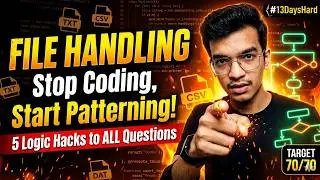 CBSE File Handling: 5 Patterns to Solve All Questions! 🔥| Nitin Paliwal