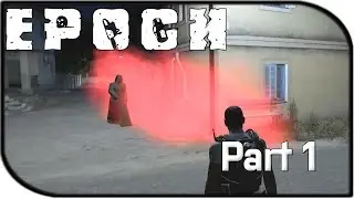 Arma 3 Epoch Mod Gameplay Part 1 - The Grim Reaper's Coming! (First Impressions)
