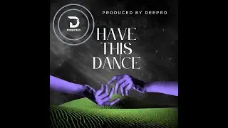 Deepro - Have This Dance (Enhanced Progressive Mix)