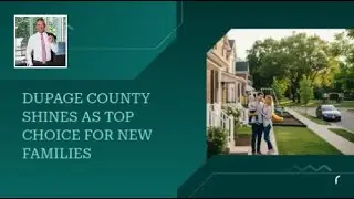 DuPage County Shines as Top Choice for New Families