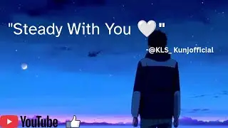 Steady With You | Hinglish Love Song | Male Vocal