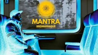 EGOmaniaque - Mantra