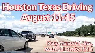 Houston Texas August 11-15 driving. Katy, West University, Memorial, Kirby. 