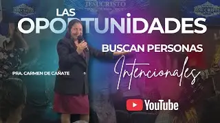 LAS OPORTUNIDADES BUSCAN PERSONAS INTENCIONALES&hellip; PASTORA CARMEN DE CA&Ntilde;ATE