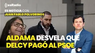 Es Noticia: Aldama desvela que Delcy pagó al PSOE