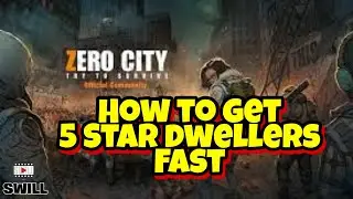 How to Get MORE 5 Star Dweller...FAST!!! | Zero City |  (Android IOS)