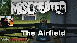 The Airfield / I Guess I'm Bleeding - Miscreated Solo Survival 3