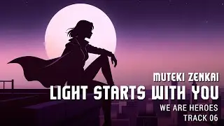 Light Starts With You | Inspirational Anime Superhero Pop Rock Song | We are Heroes