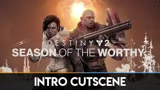 Destiny 2 - Season of the Worthy Intro Cutscene