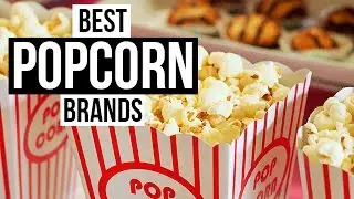 Top 5 Best Popcorn Brands of 2017