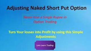 Adjustments for Short Put Selling - Simple adjustments to overcome loss in Sold Put Option