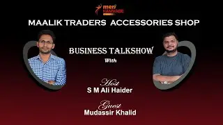 Mudassir Khalid's Interview | Maalik Traders Accessories | S 3 | Ep 11 | Host Ali | Meri Kamyabe