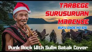 TARBEGE SURUSURUAN (BE 615) | PUNK ROCK VIBES  ft. Seruling Batak | TOBA VIBES🎄🎶