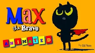 Max the Brave (ANIMATED) #readaloud | #storytime | #animatedbooks #animatedstories