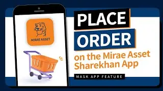 How to Place an Order on the Mirae Asset Sharekhan App &ndash; Mirae Asset Sharekhan App Features