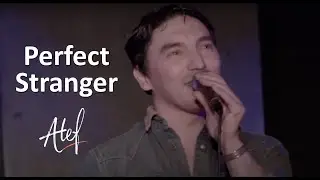 Atef - Perfect Stranger (Live)