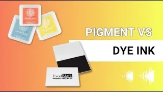Pigment VS Dye Ink Pads