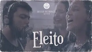 Eleito - DVD Cen&aacute;culo | Miss&atilde;o Intimidade (V&iacute;deo Oficial)