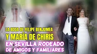 🔴La ESPECTACULAR BODA de FELIPE BENJUMEA PORRES y MARÍA DE CHIRIS MORA FIGUEROA en SEVILLA
