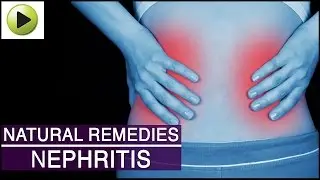 Nephritis - Natural Ayurvedic Home Remedies