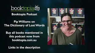 Booktopia Podcast: Pip Williams on The Dictionary of Lost Words
