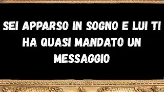 Sei apparso in sogno e lui ti ha quasi mandato un messaggio - messaggi dagli angeli
