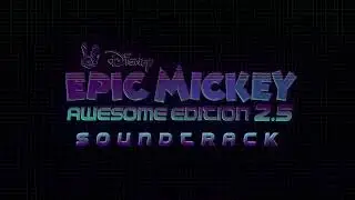 Epic Mickey Awesome Edition Soundtrack - DickeyCunk Mountain Combat
