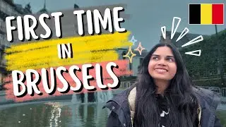 First Time in Brussels | Best Attractions, Street Food & Hidden Gems