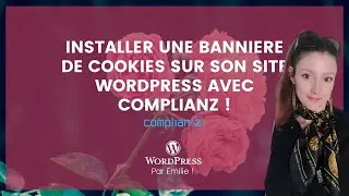 Créer une bannière de cookies avec COMPLIANZ sur WordPress