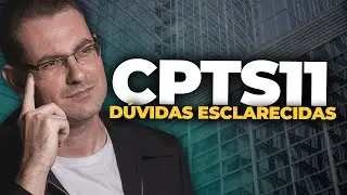 CPTS11: Dúvidas esclarecidas e MINHA OPINIÃO sobre o fundo!
