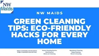 NW Maids House Cleaning Service - Green Cleaning Tips: Eco Friendly Hacks for Every Home